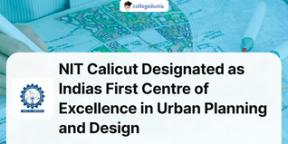NIT Calicut Designated as India's First Centre of Excellence in Urban Planning and Design